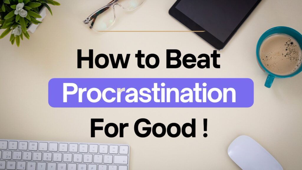 How to Beat Procrastination